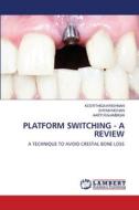 PLATFORM SWITCHING - A REVIEW di Keerthiga Krishnan, Shyam Mohan, Aarti Rajambigai edito da LAP LAMBERT Academic Publishing