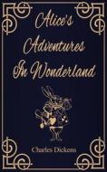Alice's Adventures in Wonderland di Charles Dickens edito da Paper Towns