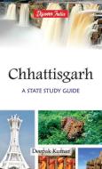 Chattisgarh di Deepak Kumar edito da Hawk Press