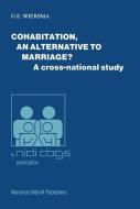 Cohabitation, an alternative to marriage? di G. E. Wiersma edito da Springer Netherlands