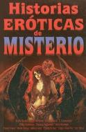 Historias Eroticas de Misterio = Mysterious Erotic Tales di Ruth Rendell, Andy Harrison, Robert Bloch edito da Tomo