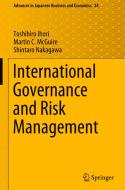 International Governance and Risk Management di Toshihiro Ihori, Martin C. McGuire, Shintaro Nakagawa edito da Springer Verlag, Singapore
