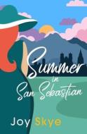 Summer In San Sebastian di Skye Joy Skye edito da Independently Published