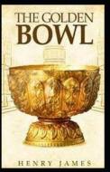 The Golden Bowl di Henry James edito da Independently Published