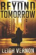 Beyond Tomorrow di Leigh Vernon edito da Independently Published