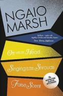 Off With His Head / Singing in the Shrouds / False Scent di Ngaio Marsh edito da HarperCollins Publishers