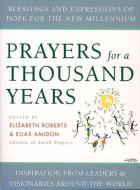 Prayers for a Thousand Years: Blessings and Expressions of Hope for the New Millennium di Elizabeth Roberts edito da HARPER ONE