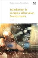 Transliteracy in Complex Information Environments di Suzana Sukovic edito da CHANDOS PUB