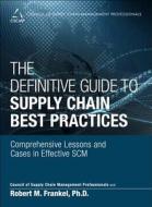 The Definitive Guide To Supply Chain Best Practices di Council of Supply Chain Management Professionals, Robert M. Frankel edito da Pearson Education (us)
