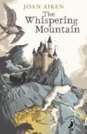 The Whispering Mountain (Prequel to the Wolves Chronicles series) di Joan Aiken edito da Penguin Books Ltd