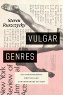 Vulgar Genres di Steven Ruszczycky edito da The University Of Chicago Press