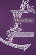Dante Now edito da University of Notre Dame Press