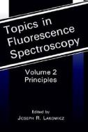 Topics in Fluorescence Spectroscopy di J. R. Lakowicz, Chris D. Geddes, Myilibrary edito da Springer US