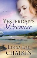 Yesterday's Promise di Linda Lee Chaikin edito da Waterbrook Press