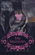 The Shadows di L. A. Banks edito da St. Martins Press-3PL