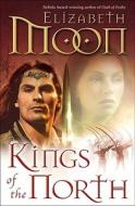Kings of the North di Elizabeth Moon edito da Del Rey Books
