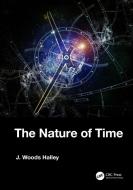 The Nature Of Time di J. Woods Halley edito da Taylor & Francis Ltd