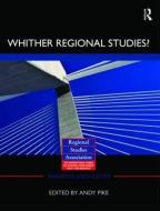 'Whither regional studies?' di Andy Pike edito da Taylor & Francis Ltd