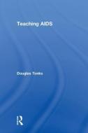 Teaching AIDS di Douglas Tonks edito da Routledge