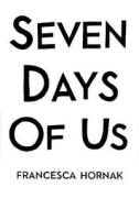 Seven Days of Us di Francesca Hornak edito da BERKLEY BOOKS
