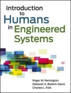 Introduction to Humans in Engineered Systems di Roger Remington, Charles L. Folk, Deborah A. Boehm-Davis edito da WILEY
