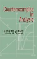 Counterexamples in Analysis di Bernard R. Gelbaum, John M. H. Olmsted edito da Dover Publications Inc.