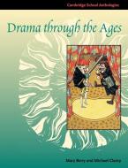 Drama through the Ages di Mary Berry, Michael Clamp edito da Cambridge University Press