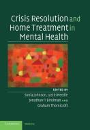 Crisis Resolution and Home Treatment in Mental             Health edito da Cambridge University Press