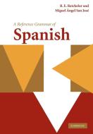 A Reference Grammar of Spanish di R. E. Batchelor, Miguel Angel San Jose edito da Cambridge University Press