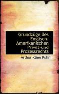 Grundzuge Des Englisch-amerikanischen Privat-und Prozessrechts di Arthur Kline Kuhn edito da Bibliolife, Llc
