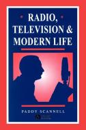 Radio, Television and Modern Life di Paddy Scannell edito da Blackwell Publishers