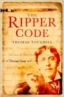 The Ripper Code di Thomas Toughill edito da The History Press Ltd