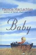 Baby di Patricia MacLachlan edito da Perfection Learning