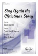 Sing Again the Christmas Story edito da LORENZ PUB CO