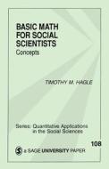 Basic Math for Social Scientists di Timothy M. Hagle edito da SAGE Publications Inc