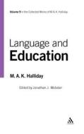 Language and Education: Volume 9 di Michael A. K. Halliday, M. A. K. Halliday edito da CONTINNUUM 3PL