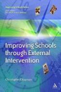 Improving Schools Through External Intervention di Christopher Chapman edito da Bloomsbury Publishing PLC