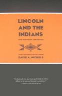 Lincoln & the Indians di David A. Nichols edito da Minnesota Historical Society Press,U.S.
