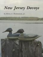 New Jersey Decoys di Henry A. Fleckenstein edito da Schiffer Publishing Ltd