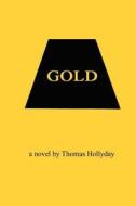 Gold di Thomas Hollyday edito da HAPPY BIRD CORP