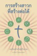 Making Radical Disciples - Participant - Thai Edition: A Manual to Facilitate Training Disciples in House Churches, Small Groups, and Discipleship Gro di Daniel B. Lancaster edito da T4t Press