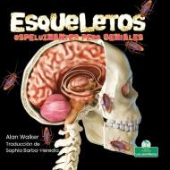 Esqueletos Espeluznantes Pero Geniales di Alan Walker edito da CRABTREE SEEDLINGS EL SEMILLER
