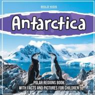 Antarctica di Bold Kids edito da Bold Kids