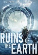Ruins Of The Earth (Ruins Of The Earth Series Book 1) di Hopper Christopher Hopper, Chaney J.N. Chaney edito da Indy Pub