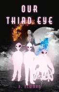 Our Third Eye di Alex Newman edito da BookBaby