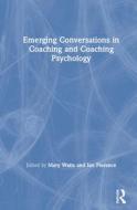 Emerging Conversations In Coaching And Coaching Psychology edito da Taylor & Francis Ltd