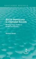 Social Democracy in Capitalist Society di Richard Scase edito da Taylor & Francis Ltd