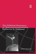 The Political Economy of Telecommunicatons Reforms in Thailand di Sakkarin (Mahidol University Niyomsilpa edito da Taylor & Francis Ltd