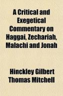 A Critical And Exegetical Commentary On di Hinckley Gilbert Thomas Mitchell edito da General Books