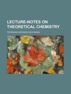 Lecture-notes On Theoretical Chemistry di Ferdinand Wiechmann edito da Rarebooksclub.com